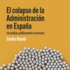 Libros: EL COLAPSO DE LA ADMINISTRACIÓN EN ESPAÑA - RAMIÓ, CARLES