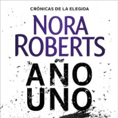 Libros: AÑO UNO (CRÓNICAS DE LA ELEGIDA 1) - ROBERTS, NORA