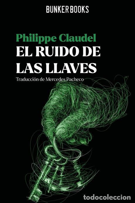Libros: RUIDO DE LAS LLAVES, EL - PHILIPPE CLAUDEL - Foto 1