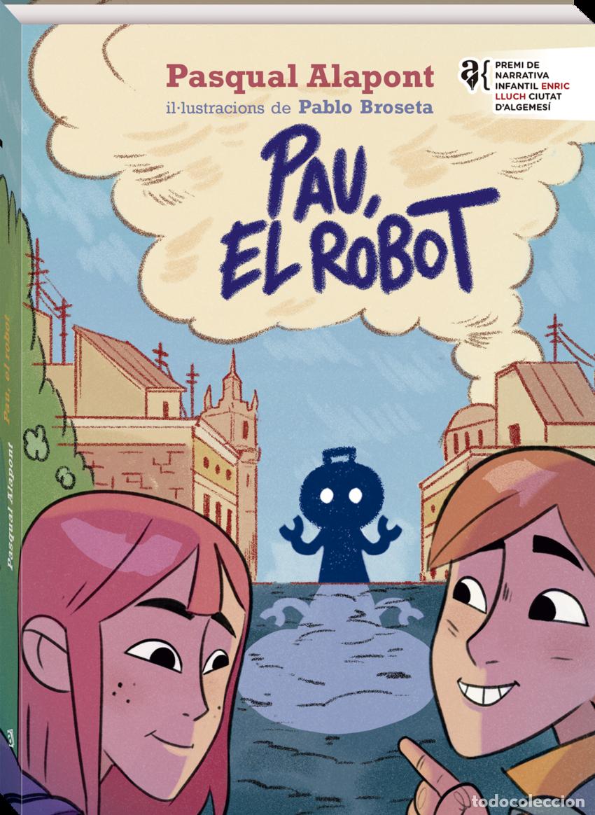 Libros: Pau, el robot - Alapont, Pasqual - Foto 1