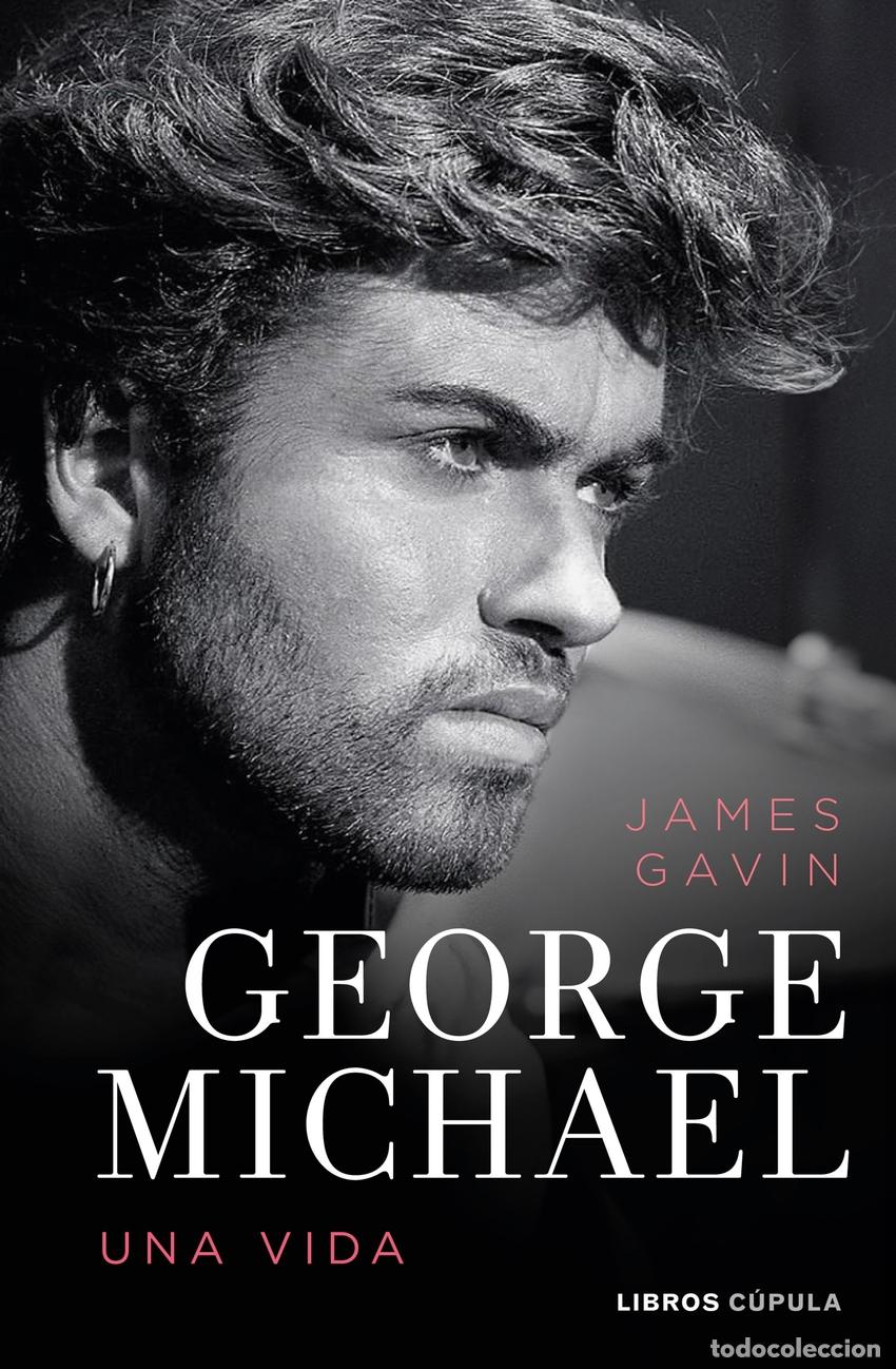 Libros: George Michael. Una vida - Gavin, James - Foto 1
