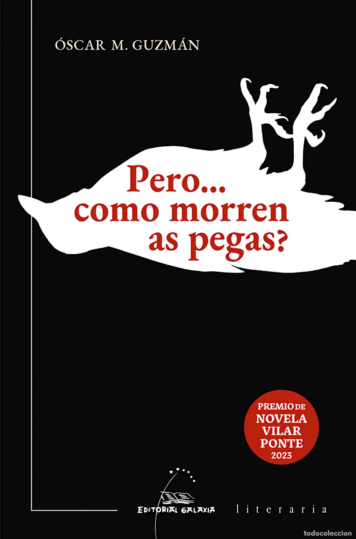 B&uuml;cher: Pero... como morren as pegas? - Guzm&aacute;n, &Oacute;scar M.