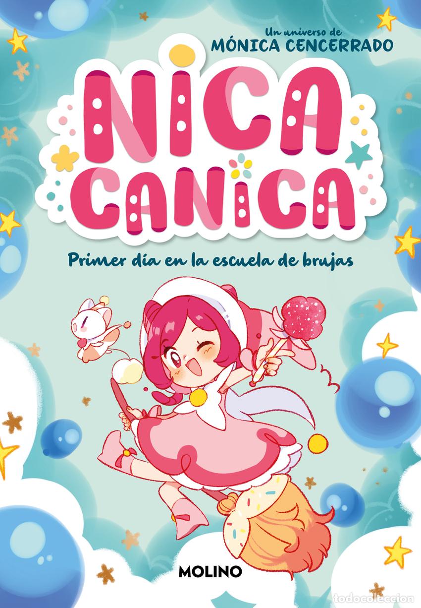 Libros: Nica Canica 1 - Primer d&iacute;a en la escuela de brujas - Cencerrado, M&oacute;nica