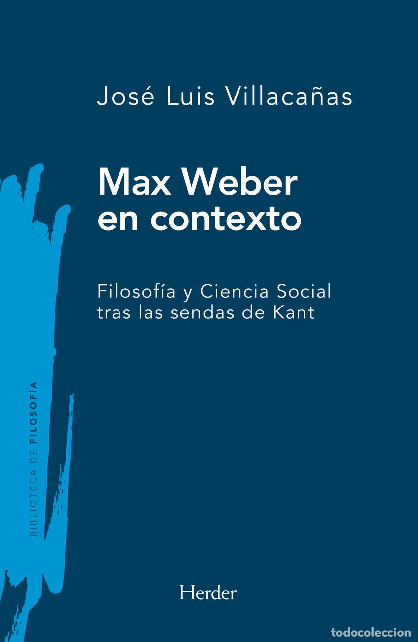 Libros: Max Weber en contexto - Villaca&ntilde;as, Jos&eacute; Luis - Foto 1