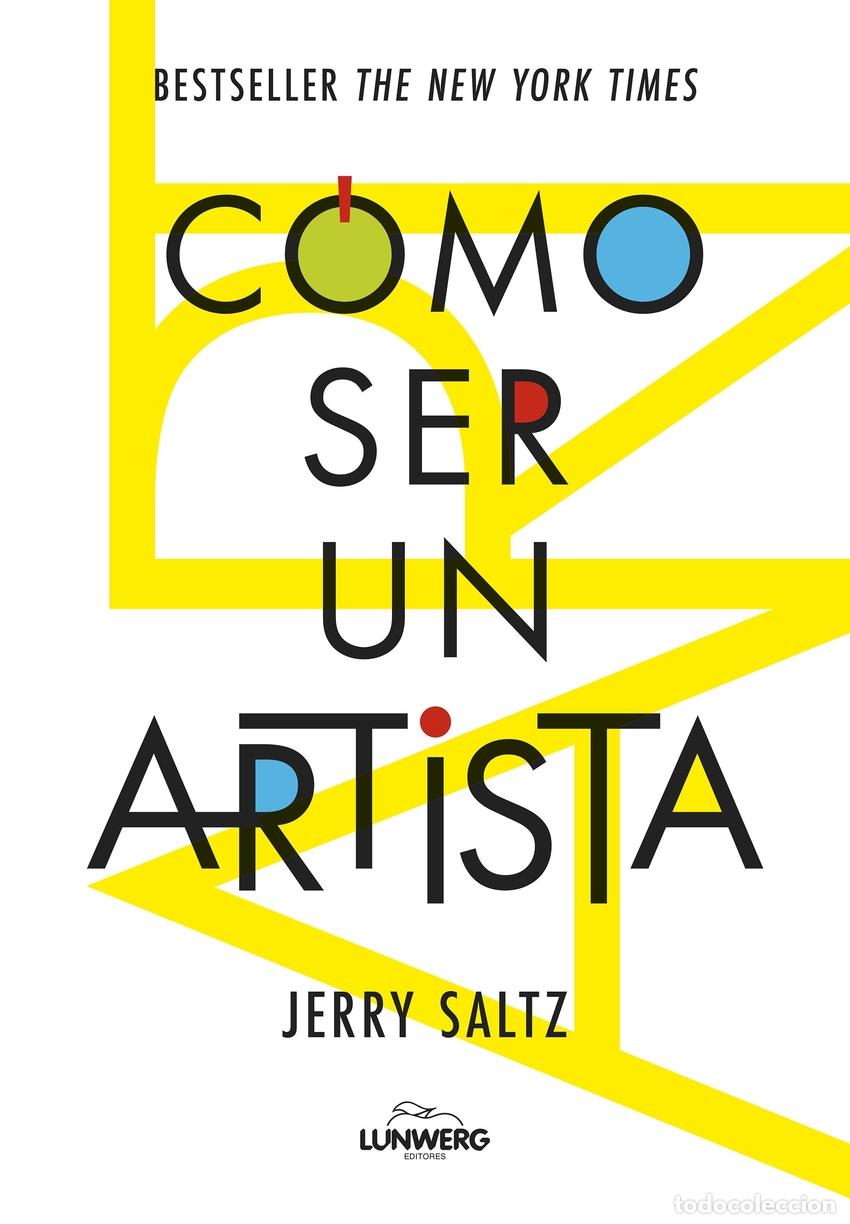 B&uuml;cher: C&oacute;mo ser un artista - Saltz, Jerry
