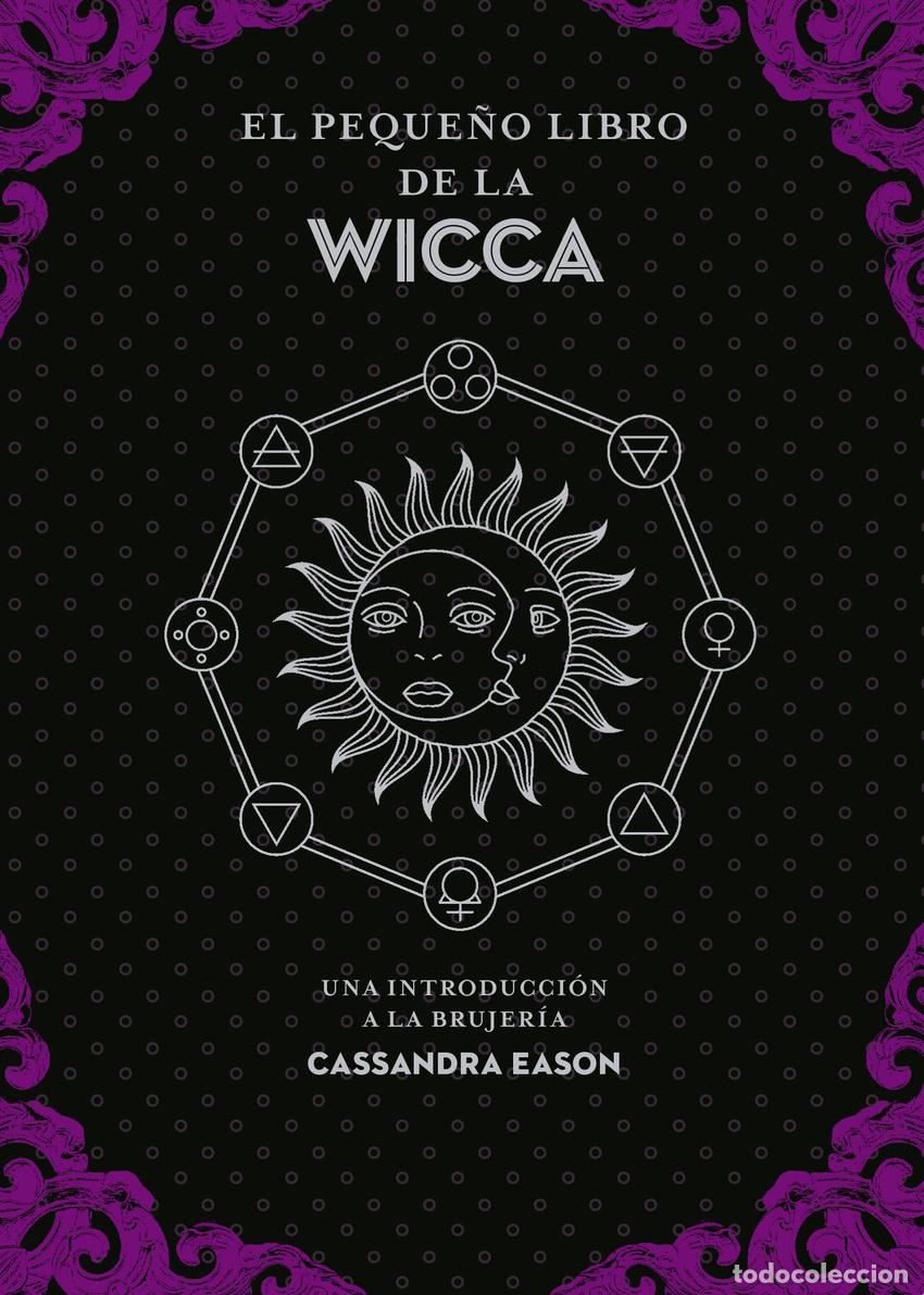 Libros: EL PEQUE&Ntilde;O LIBRO DE LA WICCA - CASSANDRA EASON - Foto 1