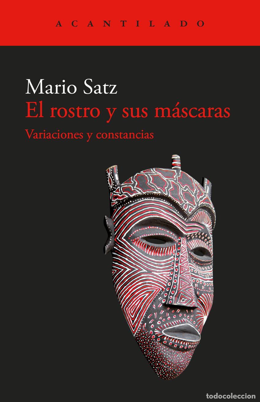 Libros: ROSTRO Y SUS MASCARAS, EL - SATZ, MARIO - Foto 1