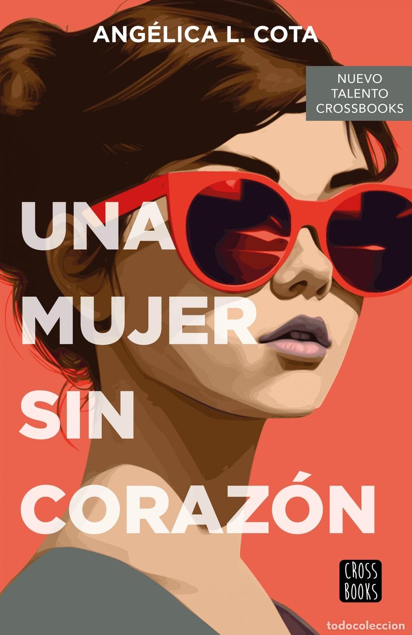 Libros: Una mujer sin coraz&oacute;n - Cota, Ang&eacute;lica L.