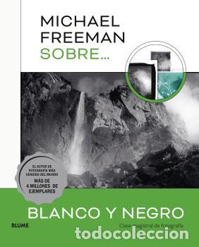 Libros: Michael Freeman sobre blanco y negro - Freeman, Michael - Foto 1