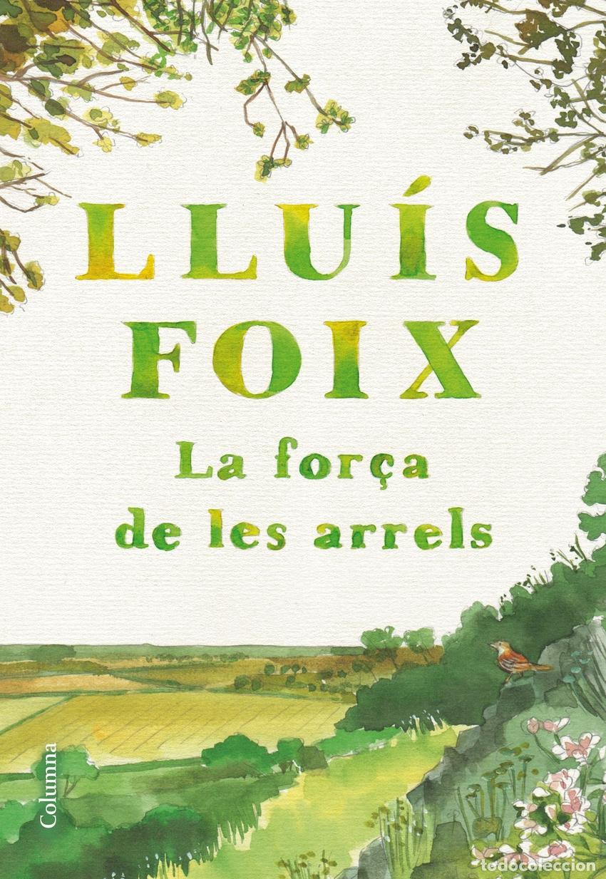 Libri: La for&ccedil;a de les arrels - Foix Carnic&eacute;, Llu&iacute;s