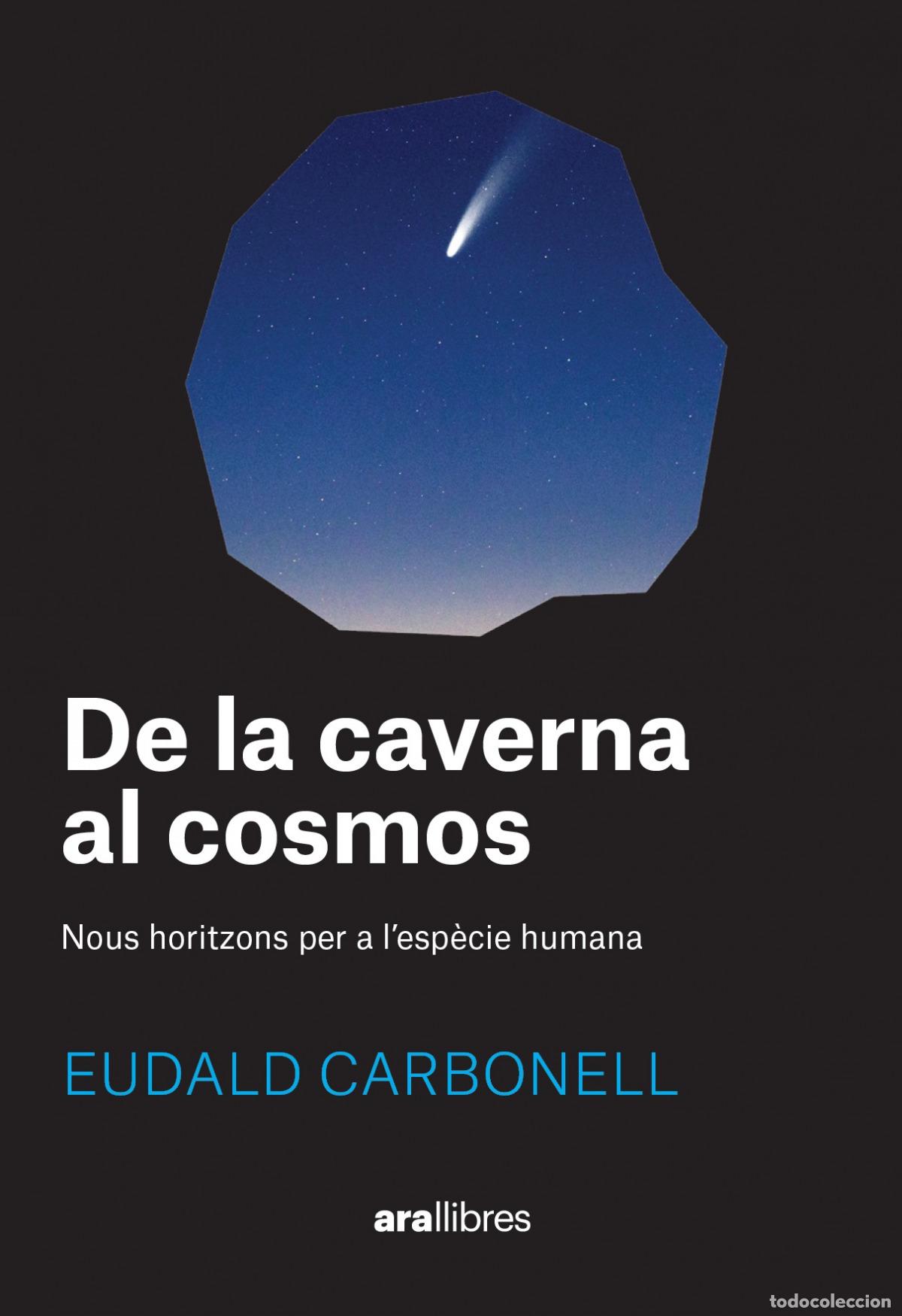 Libros: De la caverna al cosmos - CARBONELL i ROURA, EUDALD - Foto 1