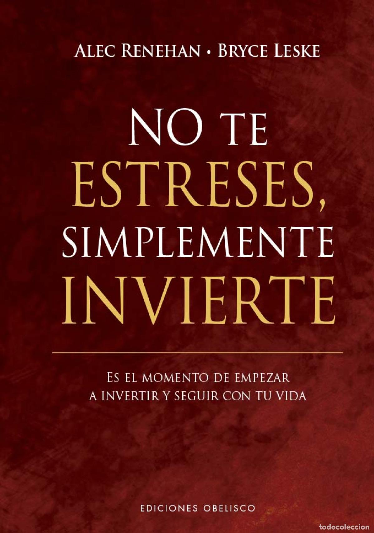 Libros: No te estreses, simplemente invierte - Renehan, Alec - Foto 1