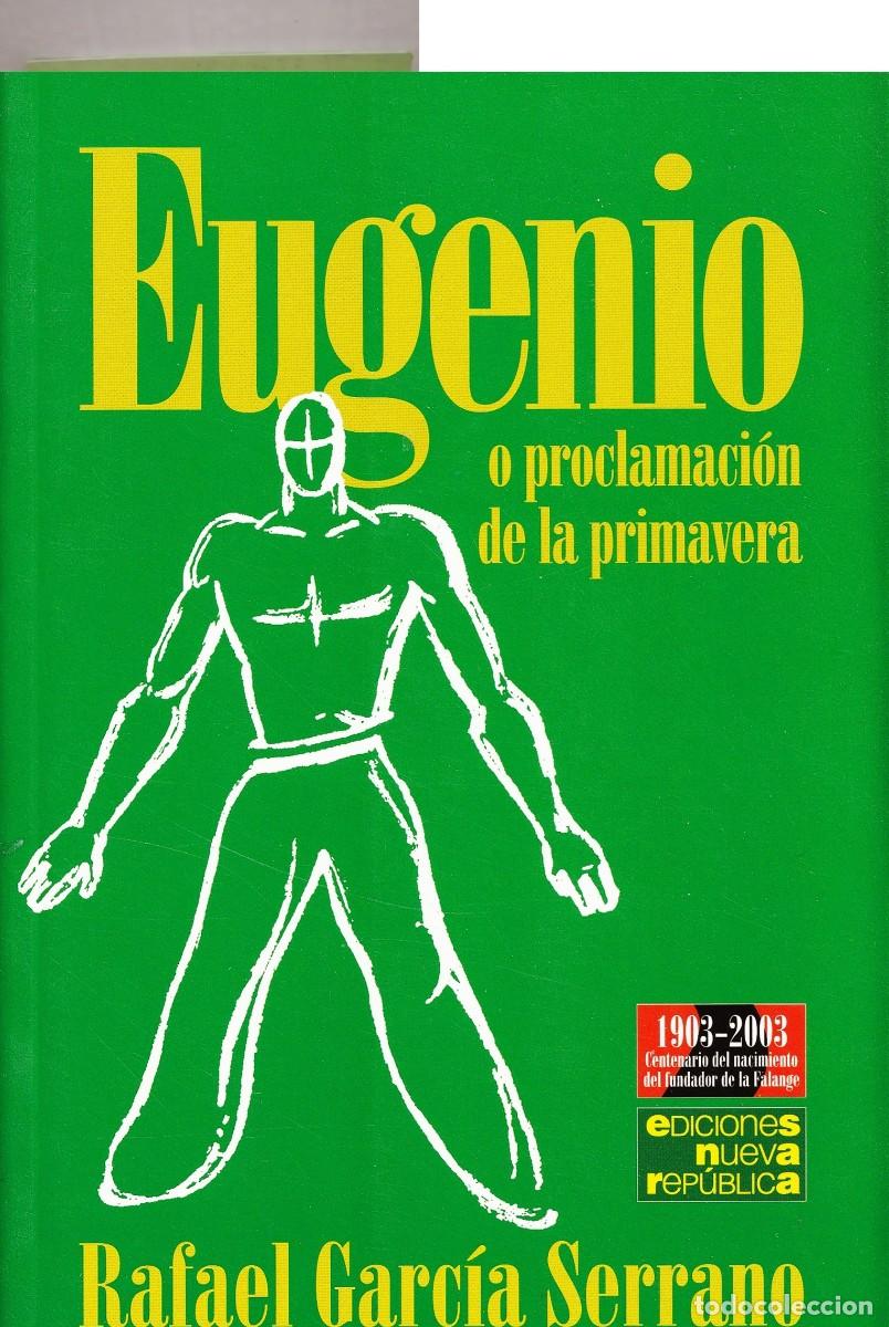 Libros: EUGENIO O PROCLAMACION DE LA PRIMAVERA Rafael Garcia Serrano ENR 2003 &ndash; 109 pag. LIBRO NUEVO 10 eur