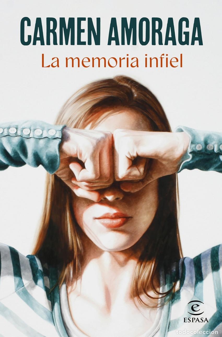B&uuml;cher: La memoria infiel - Amoraga, Carmen