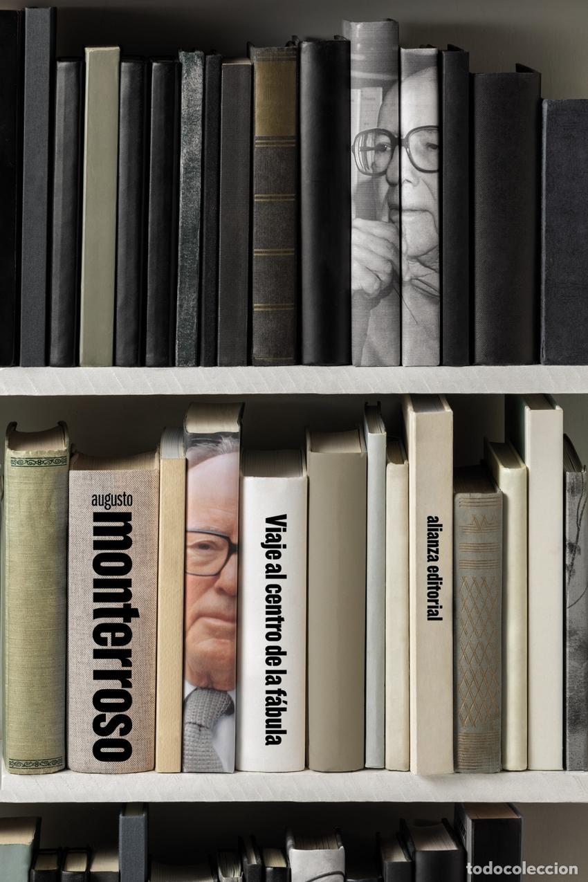 Libros: VIAJE AL CENTRO DE LA FABULA - MONTERROSO, AUGUSTO - Foto 1