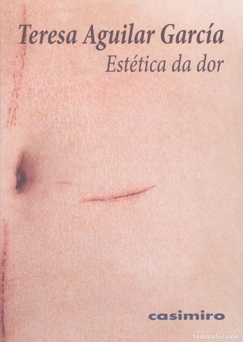 Libros: Estetica da dor - Aguilar Garcia, Teresa