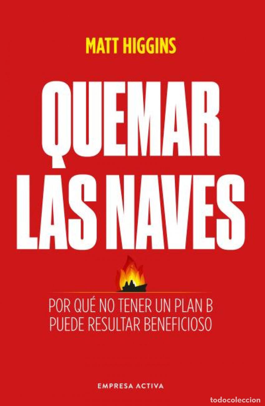 Libros: Quemar las naves - Higgins, Matt - Foto 1