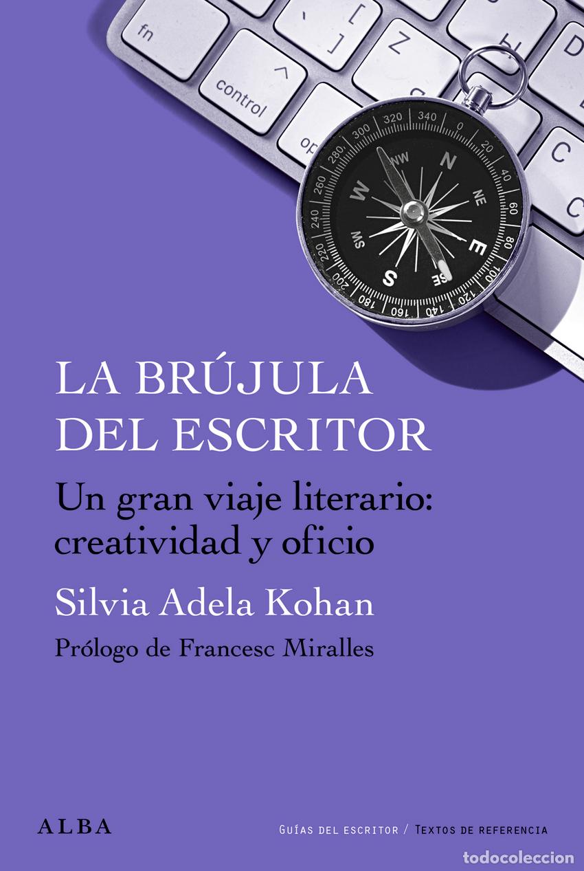 Libros: La br&uacute;jula del escritor - Kohan, Silvia Adela - Foto 1