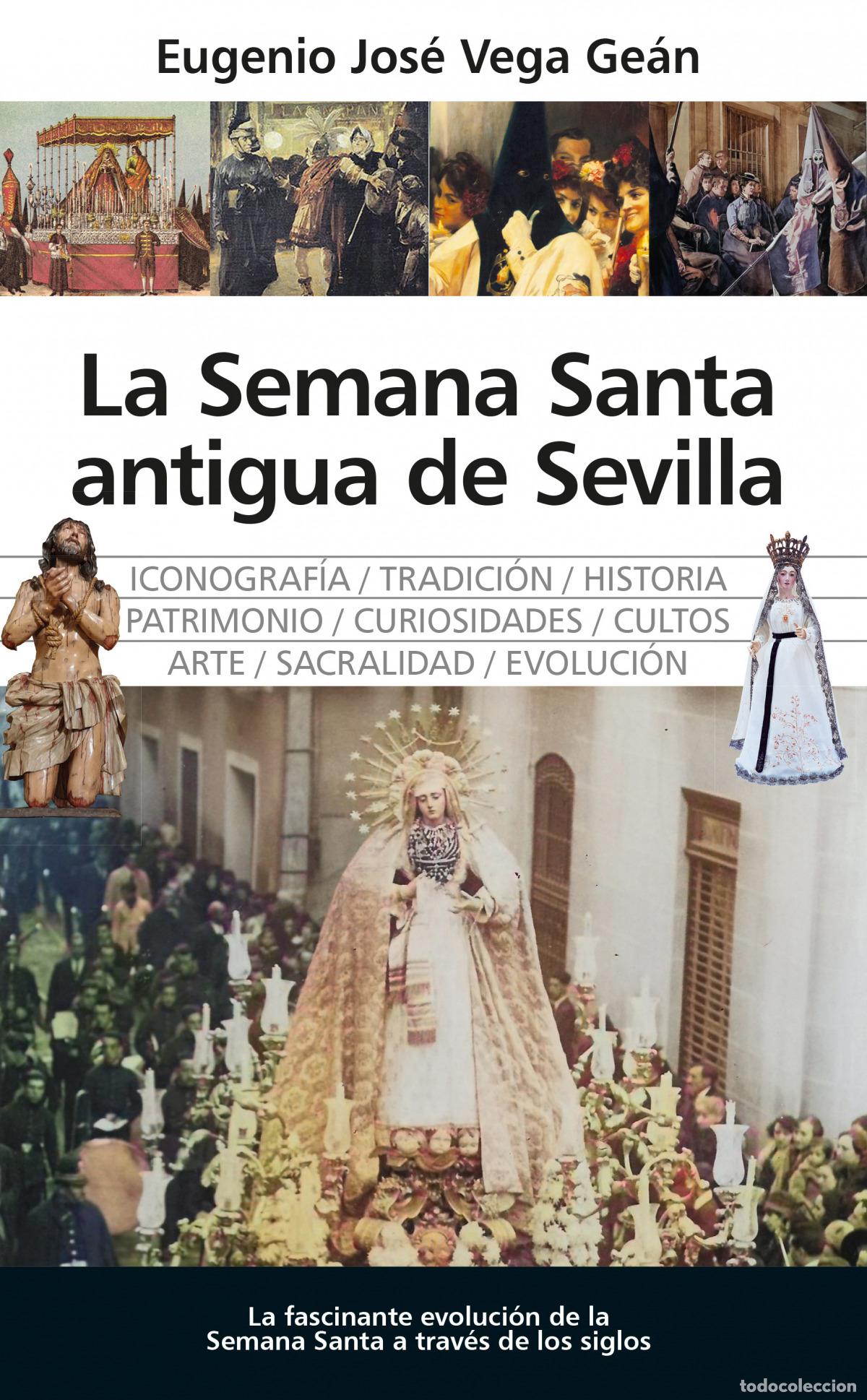 Libros: SEMANA SANTA ANTIGUA DE SEVILLA, LA - VEGA GE&Aacute;N, EUGENIO J.