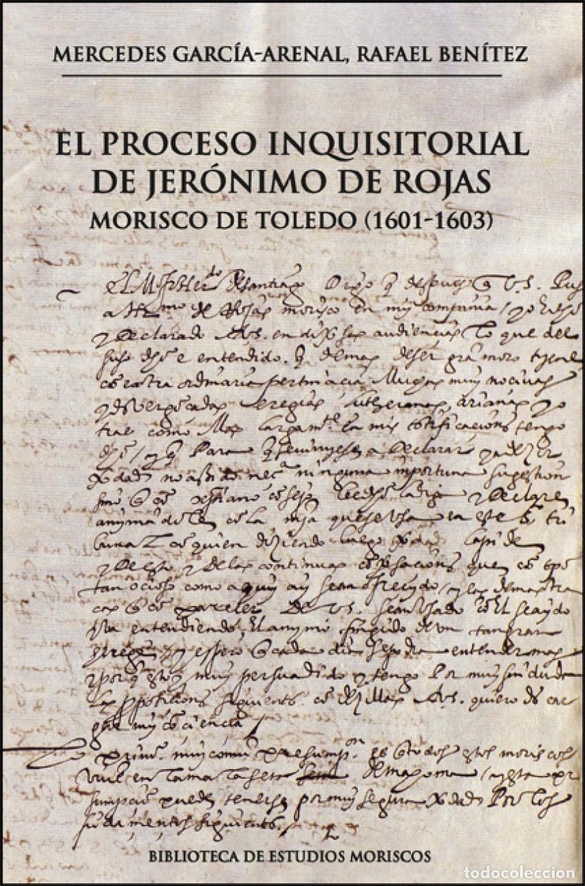 Libros: El proceso inquisitorial de Jer&oacute;nimo de Rojas, morisco de Toledo (1601-1603) - Garc&iacute;a-Arenal, Merced