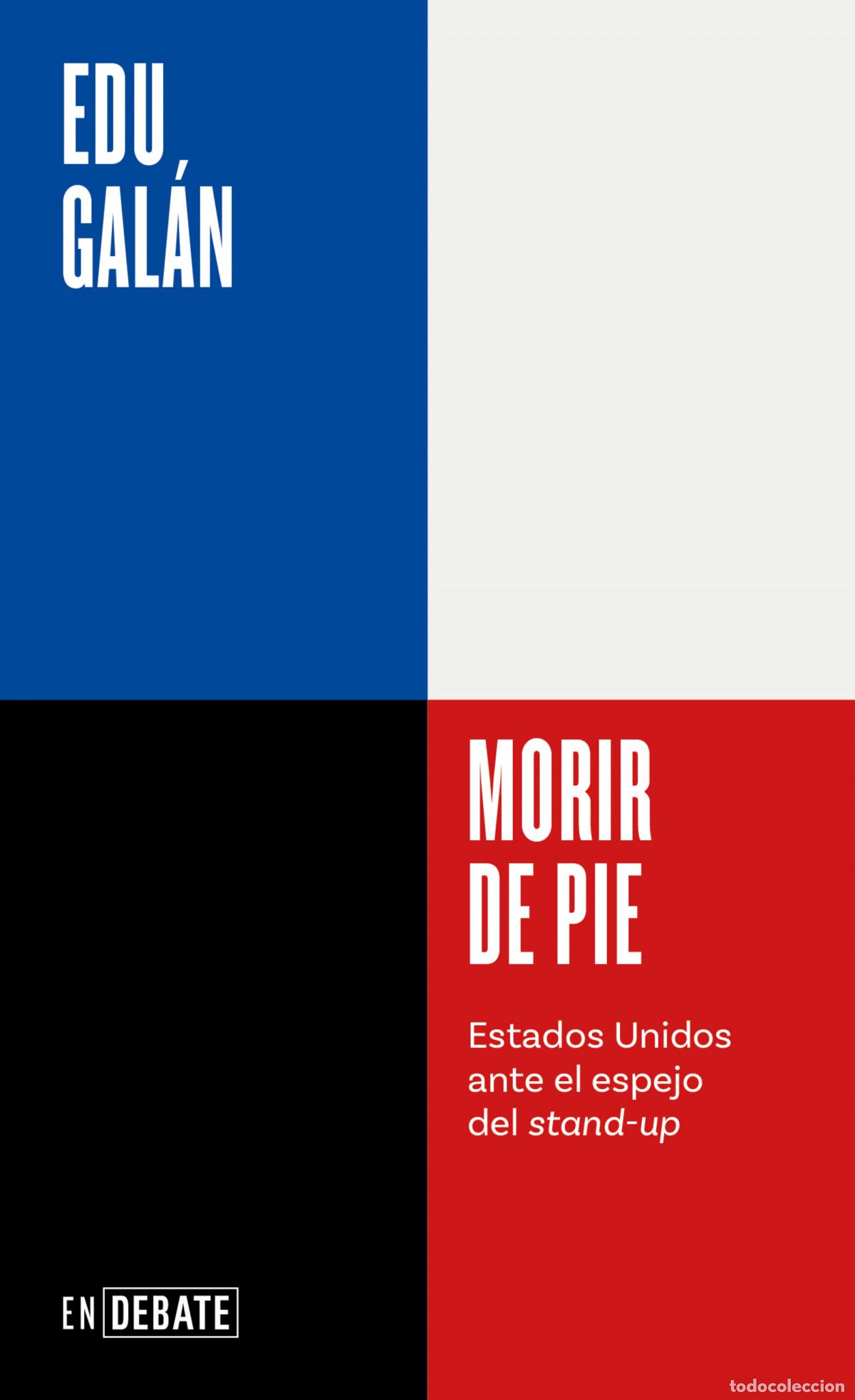 Libros: MORIR DE PIE - GALAN, EDU - Foto 1