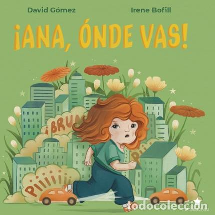 Libros: &iexcl;Ana, &oacute;nde vas! - G&oacute;mez, David - Foto 1