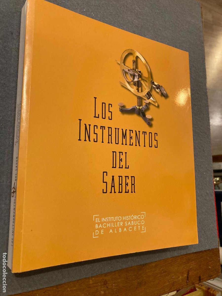 Libros: Libro cat&aacute;logo los instrumentos del saber Instituto Bachiller Sabuco Albacete 456 p&aacute;gs a&ntilde;o 2017