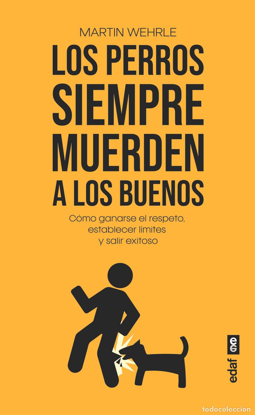 Libri: Los perros siempre muerden a los buenos - Wehrle, Martin