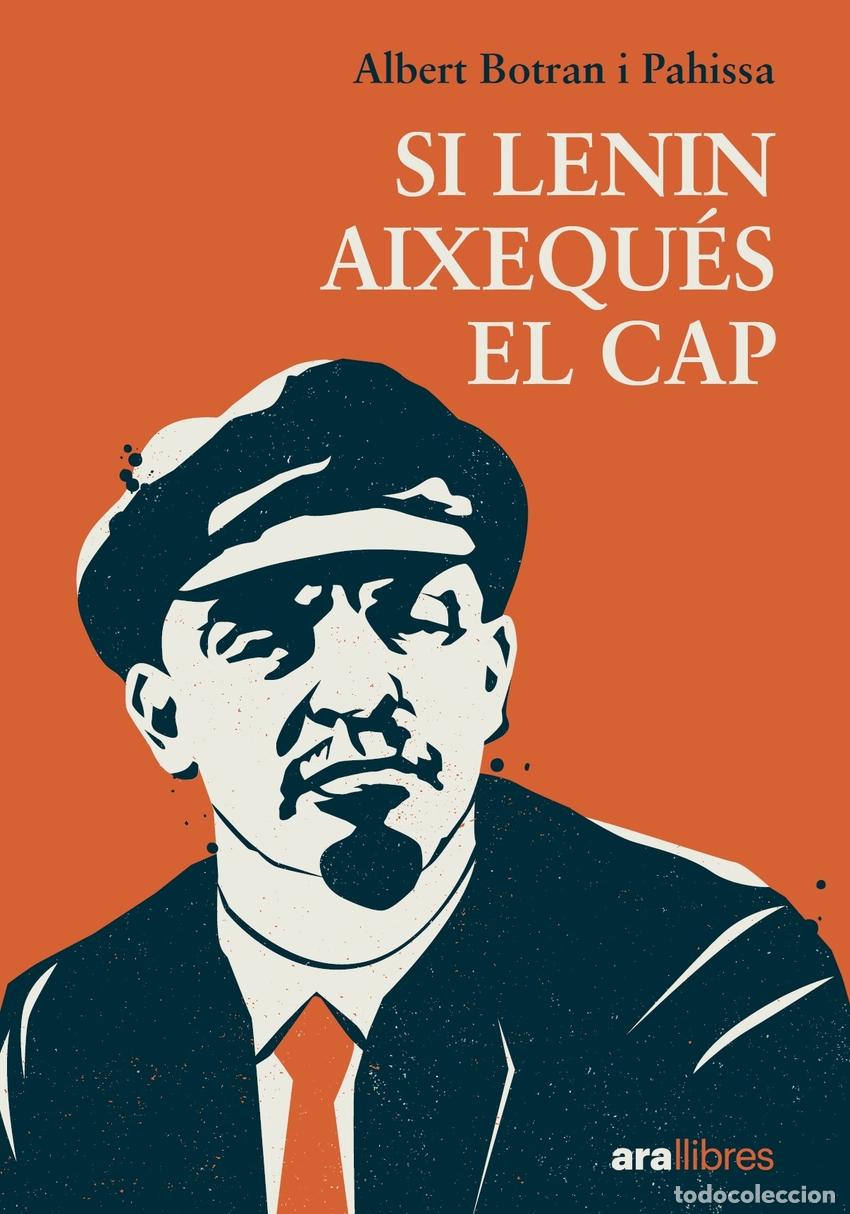Libros: Si Lenin aixequ&eacute;s el cap - Botran Pahissa, Albert - Foto 1