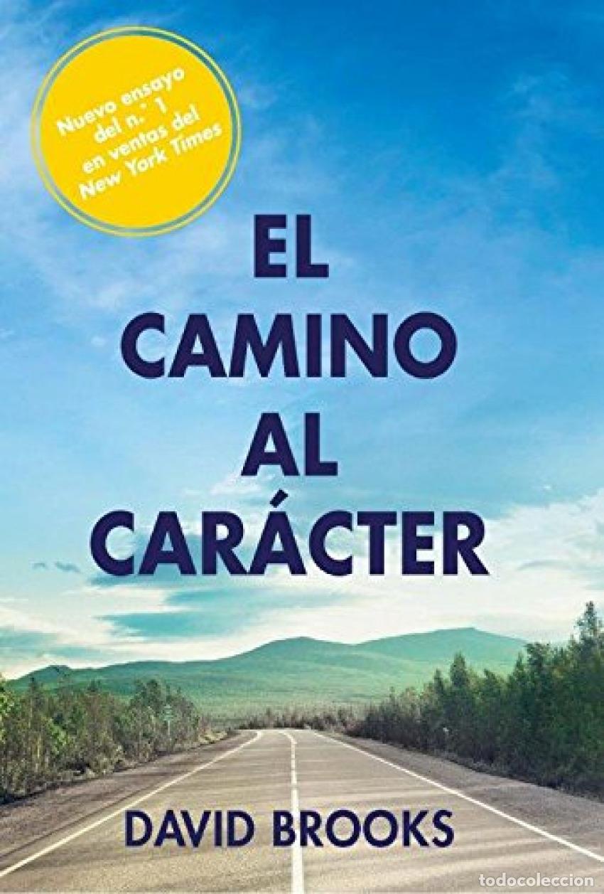 Libros: EL CAMINO AL CAR&Aacute;CTER - Brooks, David - Foto 1