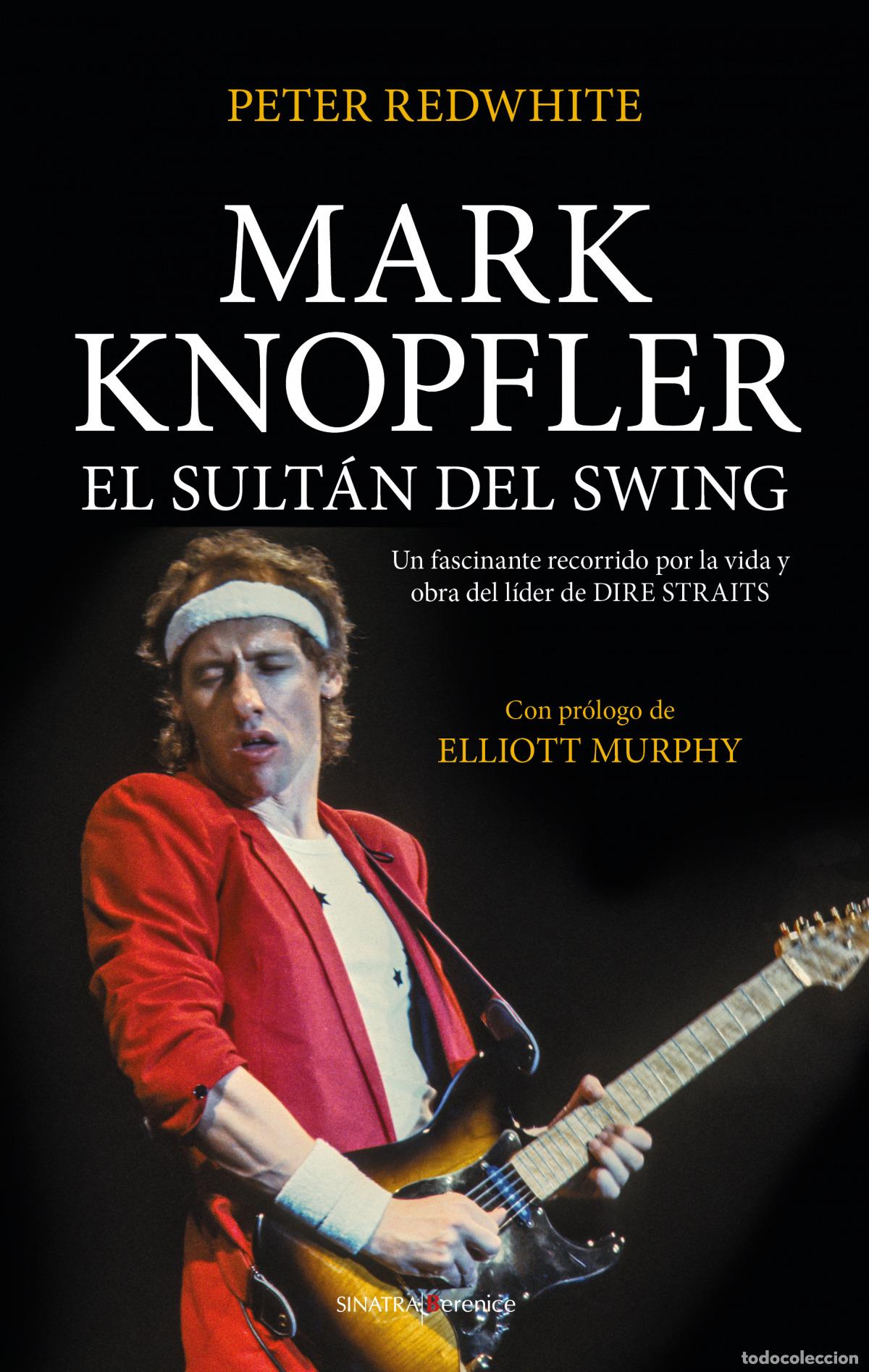 Libros: MARK KNOPFLER, EL SULT&Aacute;N DEL SWING - REDWHITE, PETER - Foto 1
