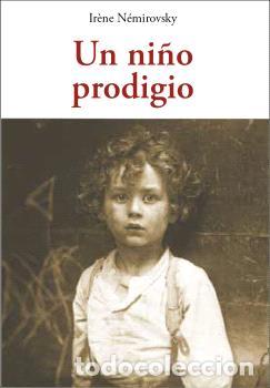 Libros: Un ni&ntilde;o prodigio - N&Eacute;MIROVSKY, Ir&egrave;ne - Foto 1