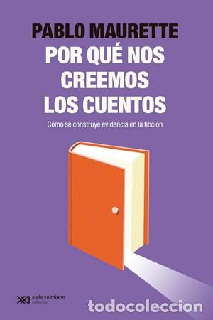 Libri: &iquest;POR QU&Egrave; NOS CREEMOS LOS CUENTOS? - MAURETTE, PABLO