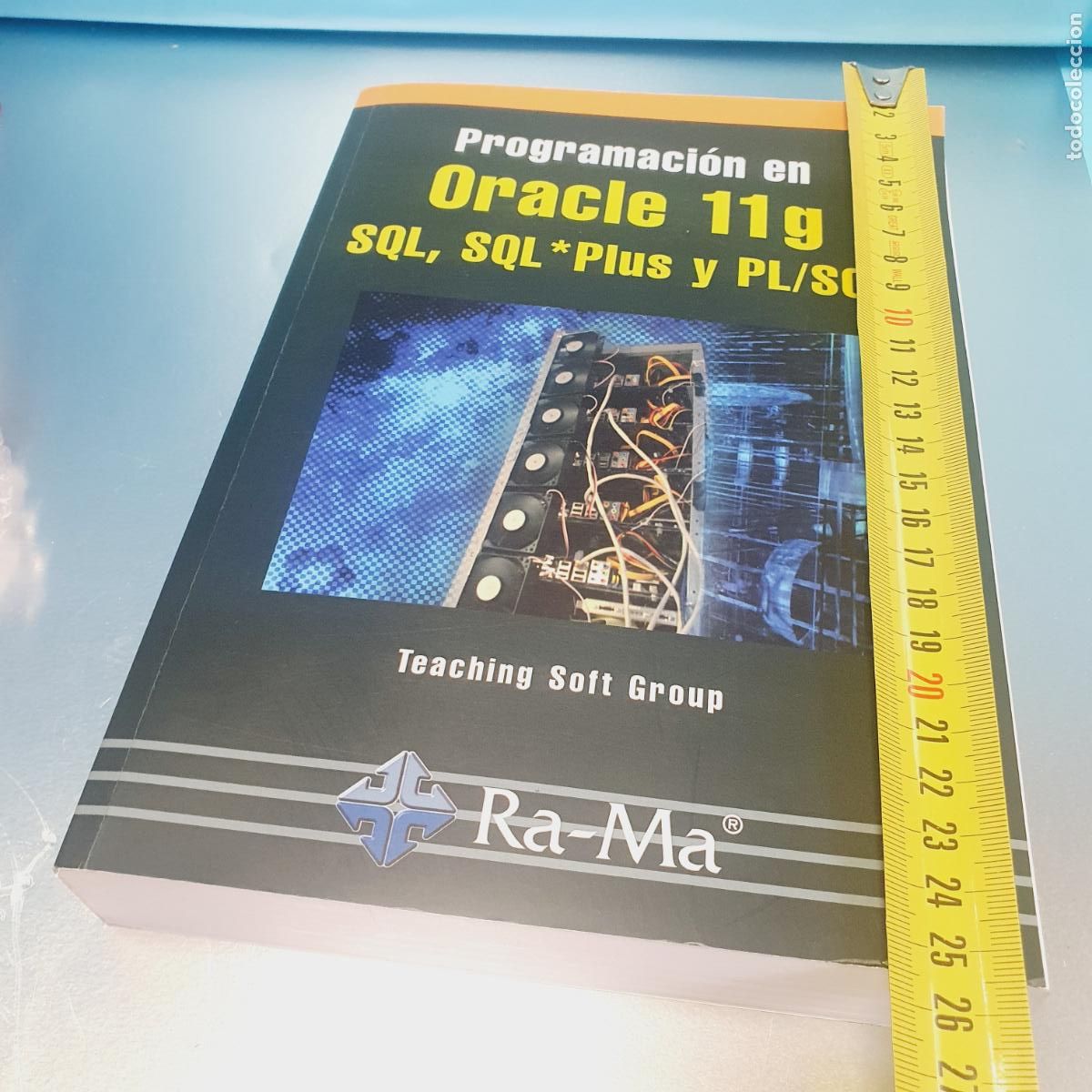 Libros: PROGRAMACI&Oacute;N EN ORACLE 11G SQL,SQL*PLUS Y PL/SQL-RA MA-TEACHING SOFT GROUP-2011 - Foto 19