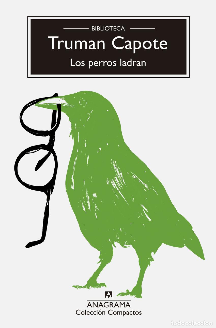 Libros: LOS PERROS LADRAN - CAPOTE, TRUMAN - Foto 1