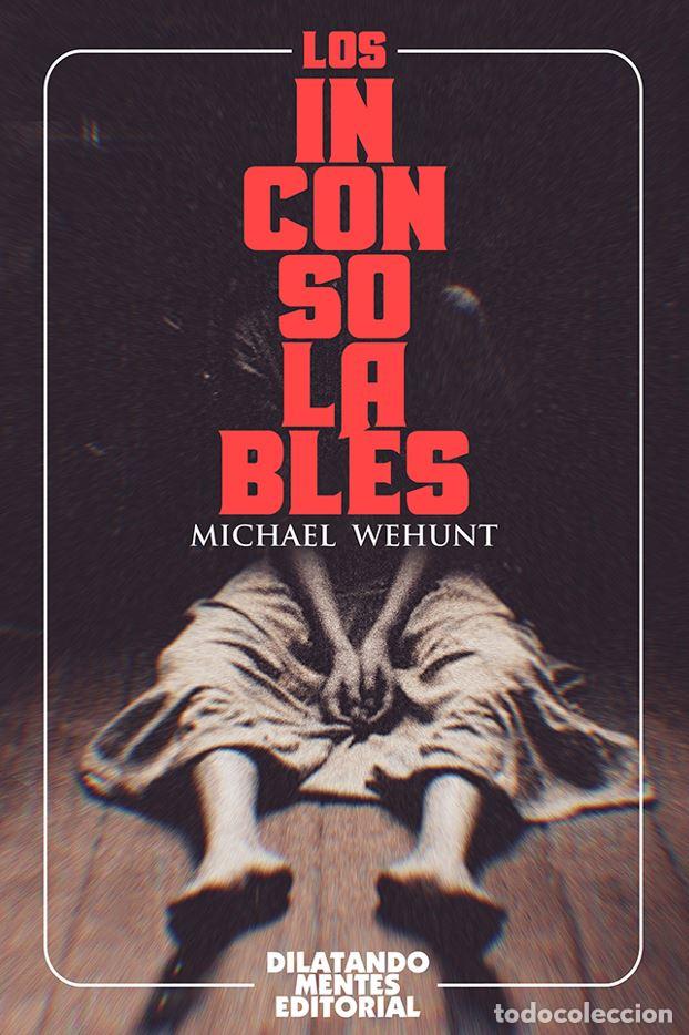 Libros: Los inconsolables - Wehunt, Michael - Foto 1