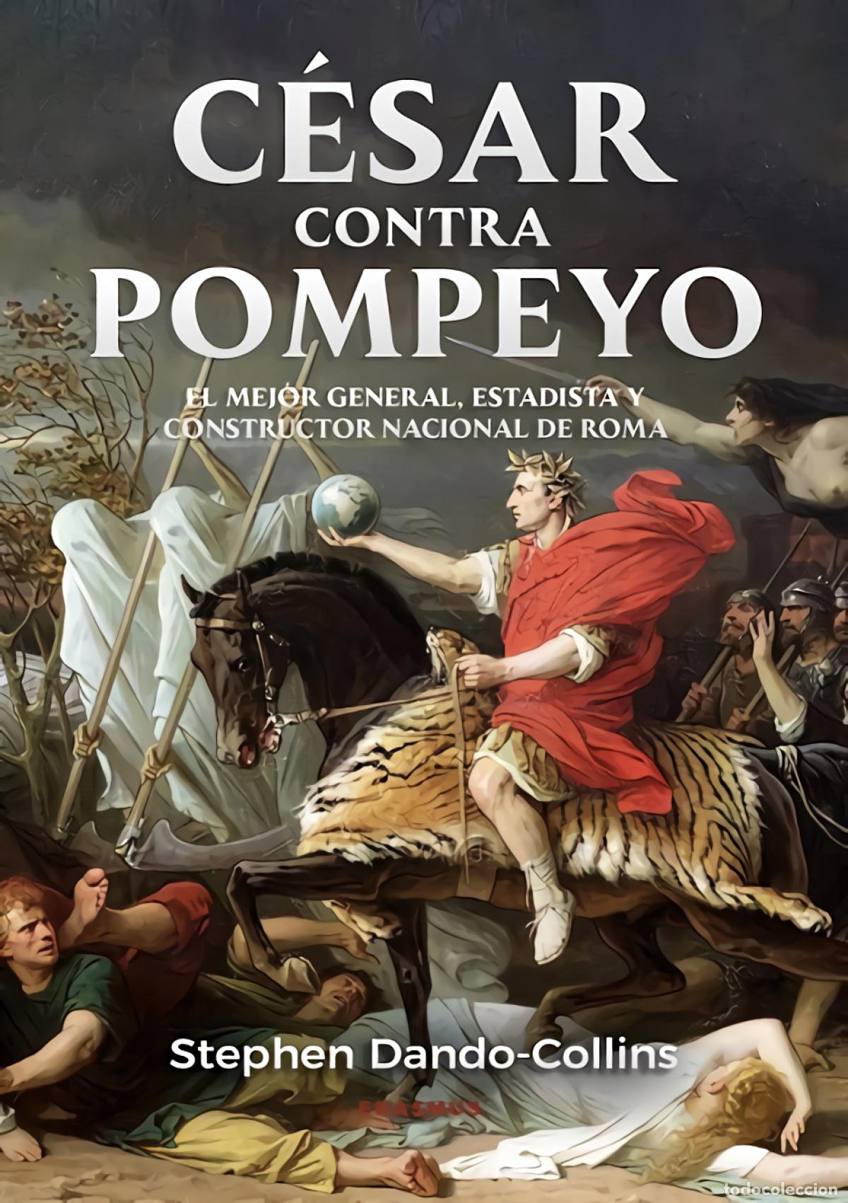 Libros: C&Eacute;SAR CONTRA POMPEYO - Dando-Collins, Stephen - Foto 1