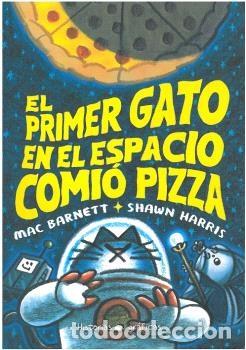 Libros: EL PRIMER GATO EN EL ESPACIO COMI&Oacute; PIZZA - Barnett, Mac - Foto 1