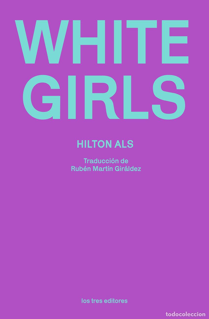 Libri: White Girls - Als, Hilton