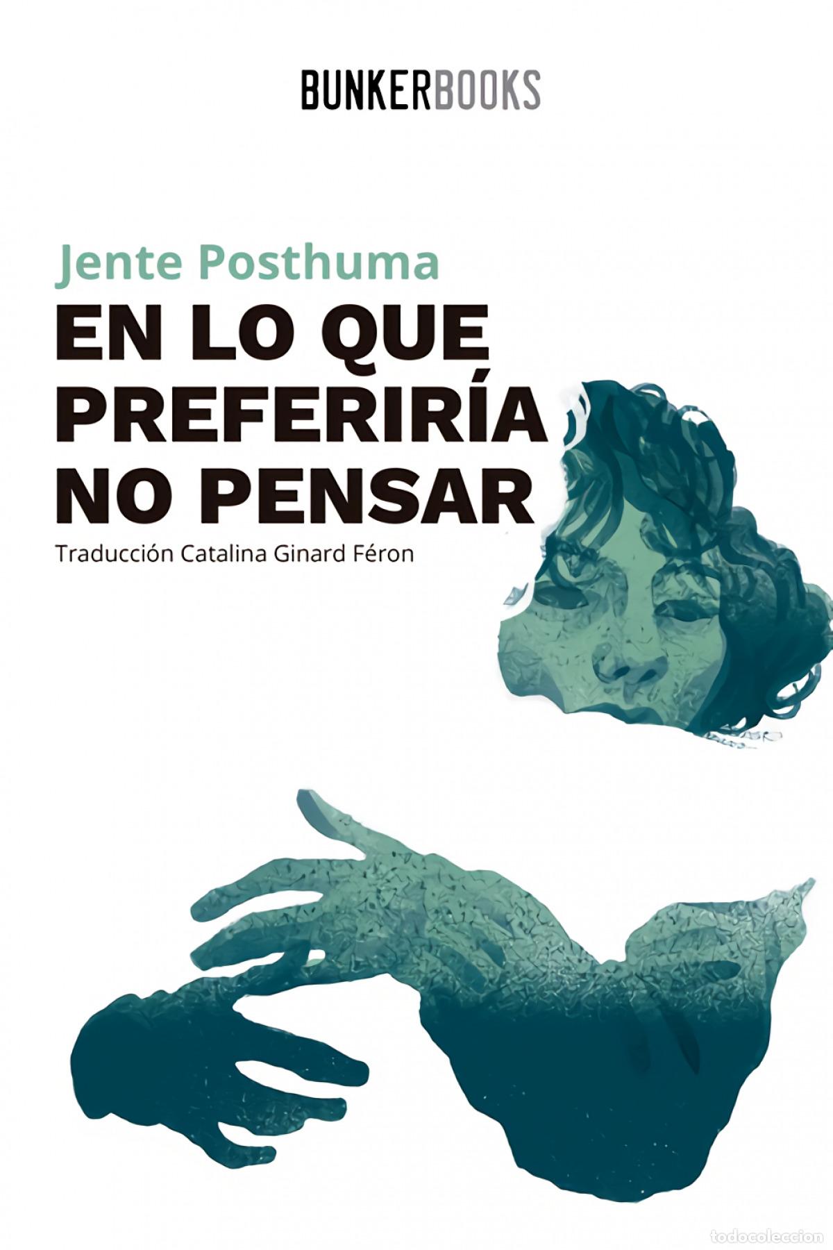 Libros: En lo que preferir&iacute;a no pensar - Posthuma, Jente