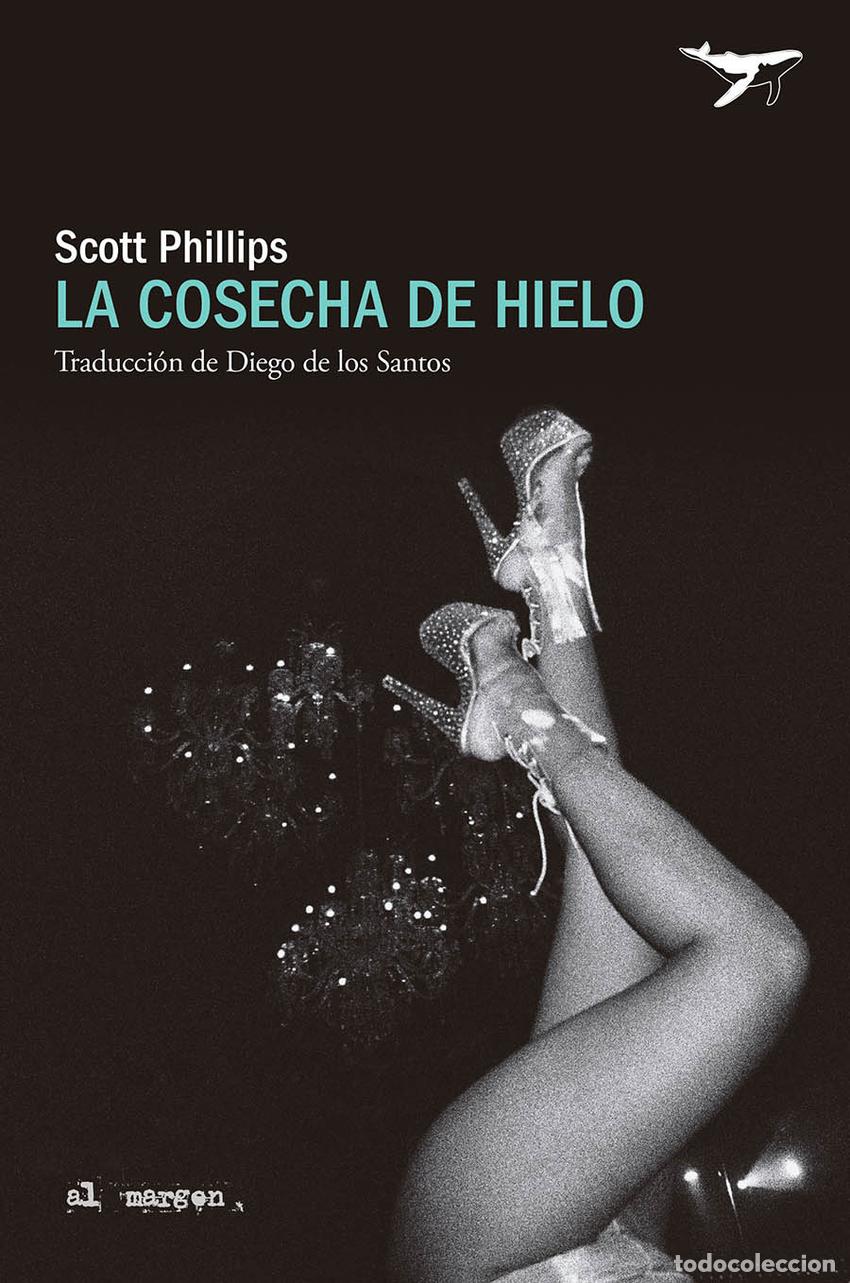 Livres: La cosecha de hielo - Phillips, Scott