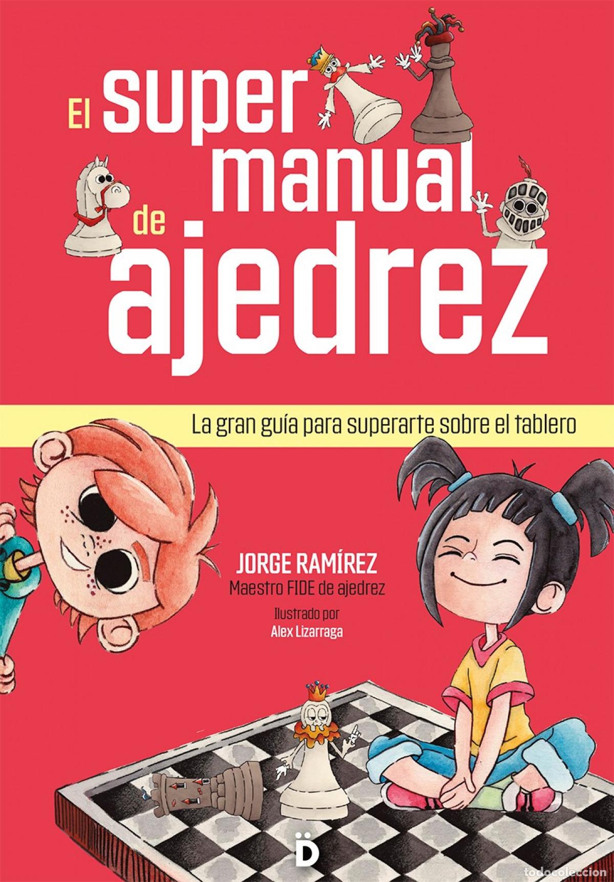 Libros: Chess. El supermanual de ajedrez - Ram&iacute;rez, Jorge - Foto 1