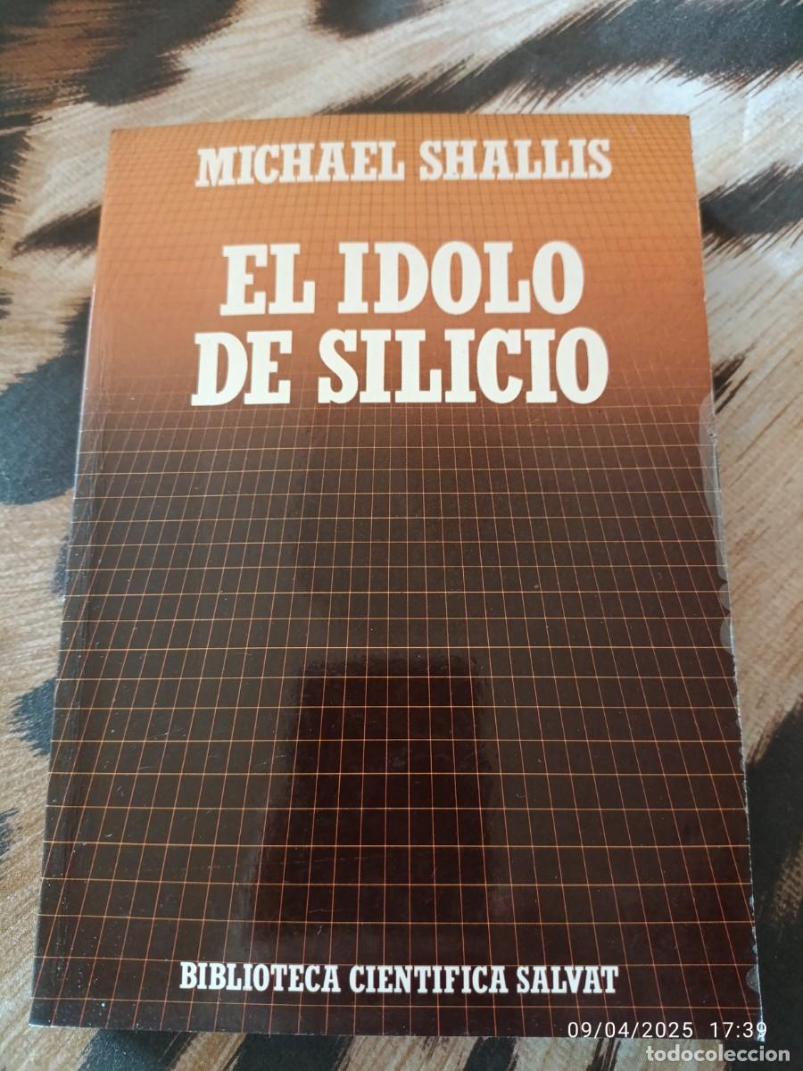 Libros: El &iacute;dolo de silicio. Michael Shallis - Foto 1