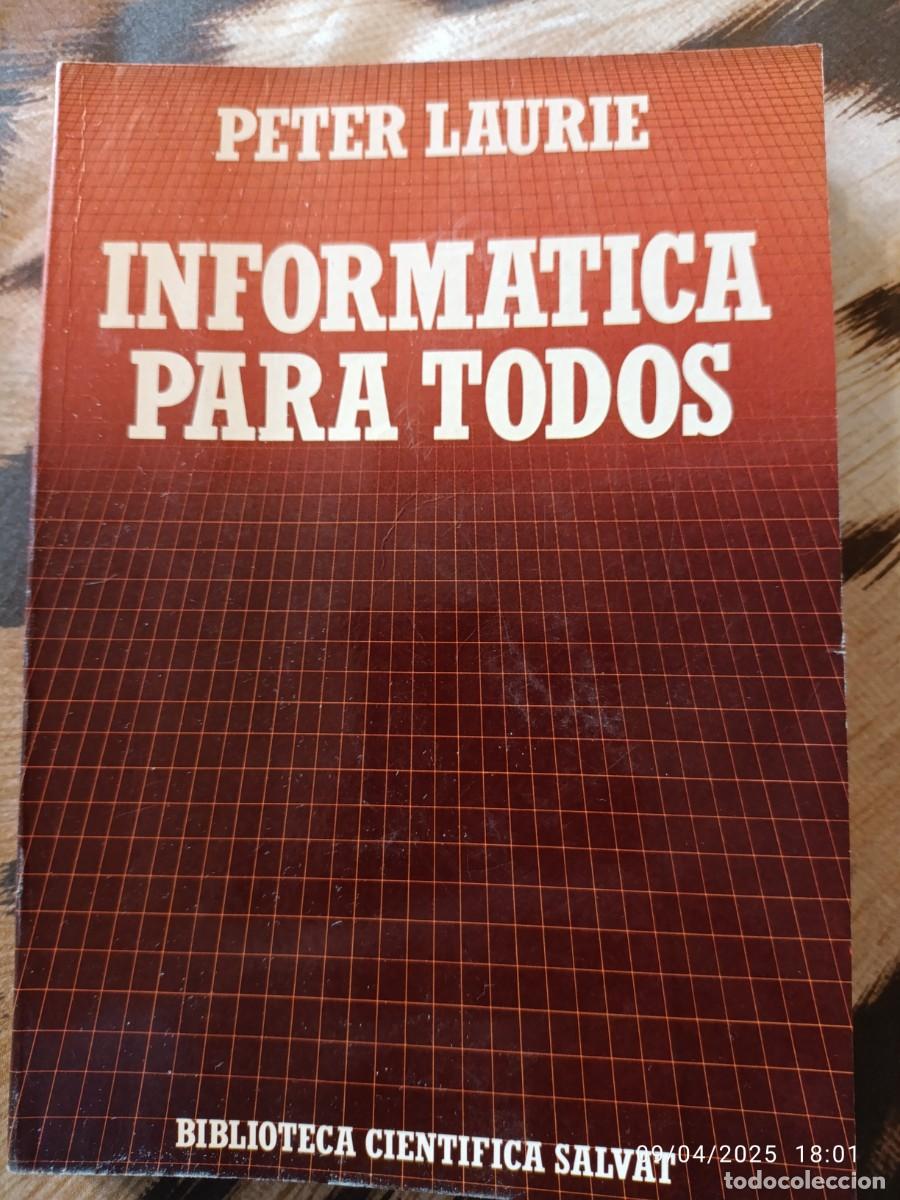 Libros: Inform&aacute;tica para todos. Peter Laurie - Foto 1