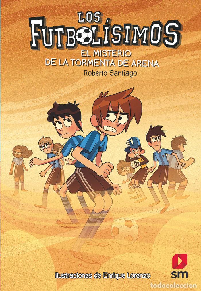 Libri: FUTBOLISIMOS 14 EL MISTERIO DE LA TORMENTA DE ARENA - SANTIAGO,ROBERTO