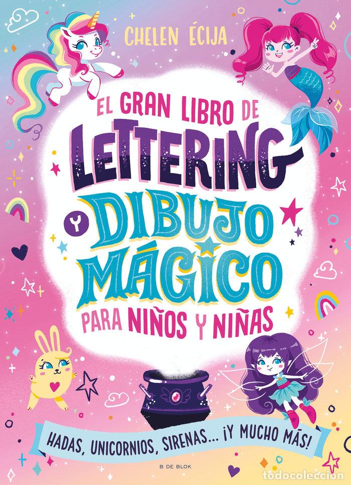 Libros: EL GRAN LIBRO DE LETTERING Y DIBUJO M&Aacute;GICO PARA NI&Ntilde;OS Y NI&Ntilde;AS - &Eacute;cija, Chelen