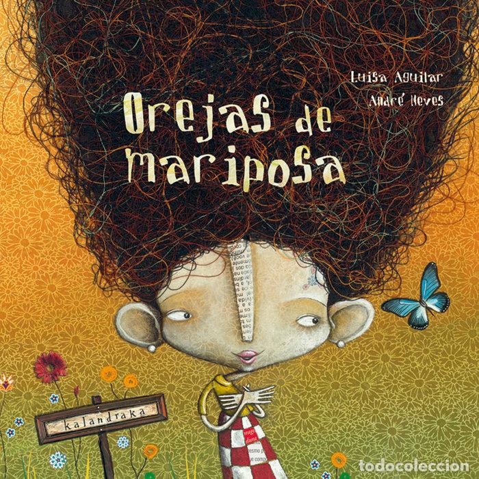 Libros: OREJAS DE MARIPOSA - AGUILAR MONTES,LUISA/NEVES DA FONSECA
