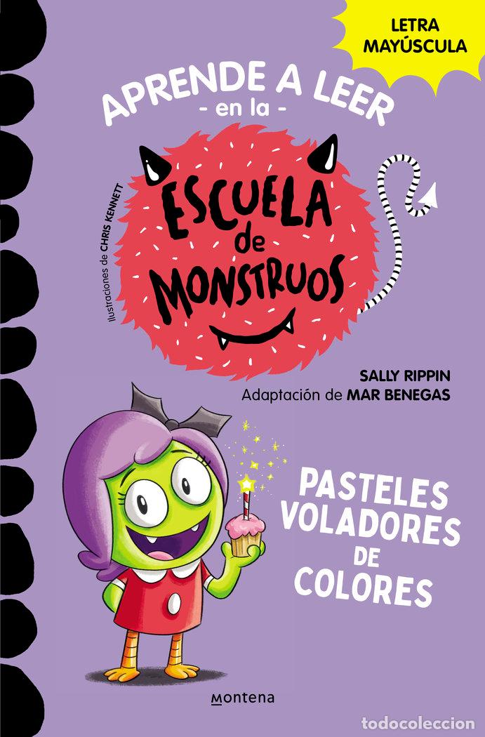 B&uuml;cher: APRENDER A LEER EN LA ESCUELA DE MONSTRUOS 5 - PASTELES VOLADORES DE COLORES - Rippin, Sally