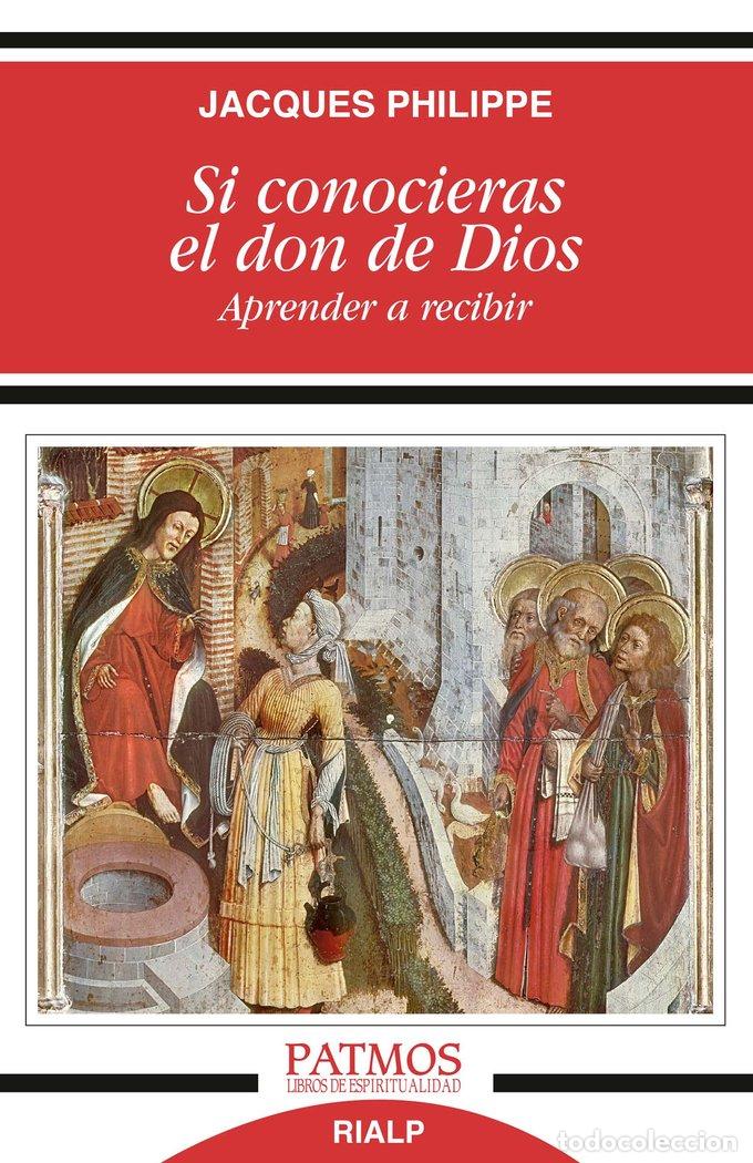 Libros: SI CONOCIERAS EL DON DE DIOS - Jacques Philippe - Foto 1