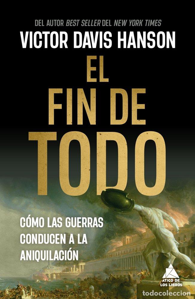 B&uuml;cher: EL FIN DE TODO - Hanson, Victor Davis